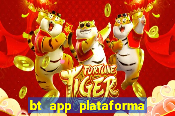 bt app plataforma de jogos